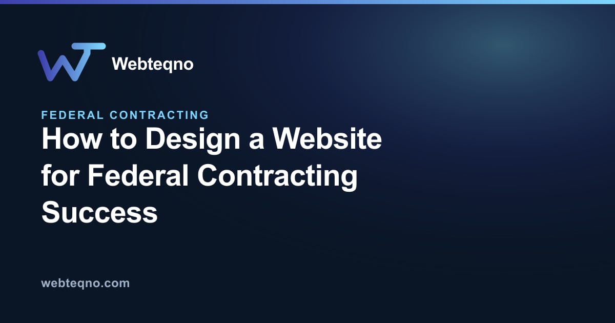 How to Design a Website for Federal Contracting Success
