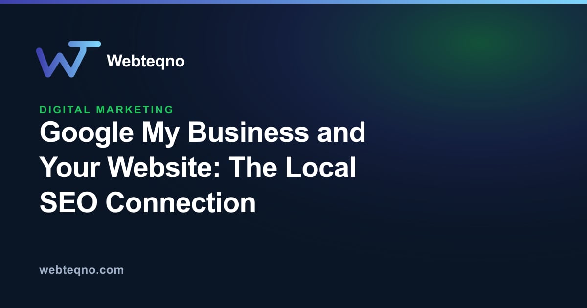 Google My Business and Your Website: The Local SEO Connection