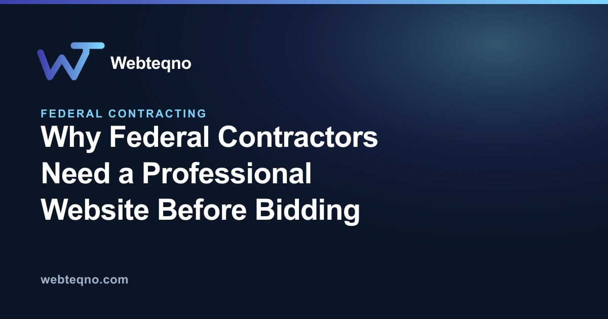Why Federal Contractors Need a Professional Website Before Bidding