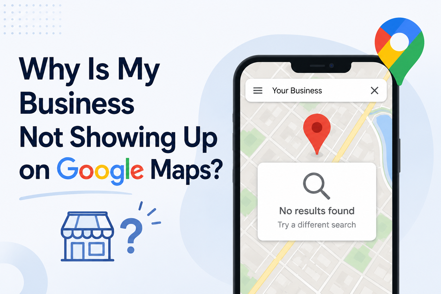 Why Is My Business Not Showing Up on Google Maps? — Webteqno